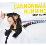 水樹奈々 3年ぶりのニューアルバム「CANNONBALL RUNNING」をリリース！　収録曲全曲を紹介したコメントムービーを公開