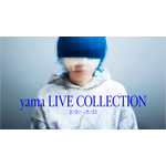 『yama LIVE COLLECTION 2020 - 2022』