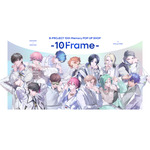 「B-PROJECT 10th Memory POP UP SHOP 10Frame-」