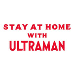 「Stay At Home With ULTRAMAN」