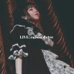 春奈るな「LIVE: raison d'etre」