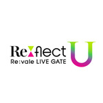 「Re:vale LIVE GATE “Re:flect U”」ロゴ（C）BNOI/アイナナ製作委員会