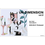 「UN-DIMENSION vol.2」