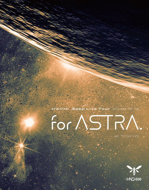 LIVE Blu-ray「HACHI Zepp Live Tour 2024 “for ASTRA.” at TOKYO」通常版ジャケット写真