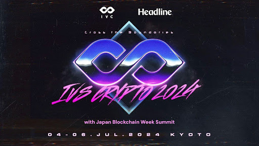 IVS2024 KYOTO / IVS Crypto 2024 KYOTO