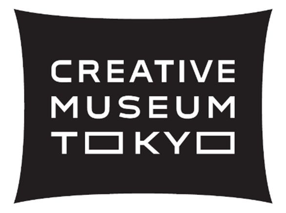 「CREATIVE MUSEUM TOKYO」