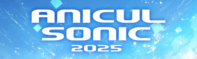 ANICUL SONIC 2025