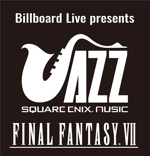 『ファイナルファンタジーVII』×JAZZ。JAZZの聖地「Billboard Live」にて、2020年2月にライブ開催決定！