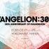 「EVANGELION:30+； 30th ANNIVERSARY OF EVANGELION」