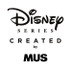 「Disney SERIES CREATED by MUS」